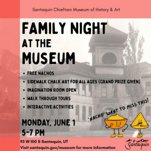 Family Night at Santaquin Museum, June 1, 5–7 PM. Free nachos, chalk art, tours, and activities for all ages.