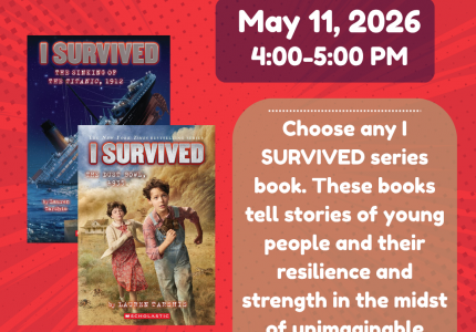 Red graphic for ‘I Survived’ book club (second group). May 11, 4–5 PM. Choose any ‘I Survived’ book. Covers shown. 
