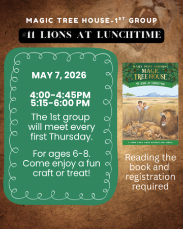 Flyer for “Magic Tree House " featuring the book Lions at Lunchtime by Mary Pope Osborne. Event date is May 7, 2026