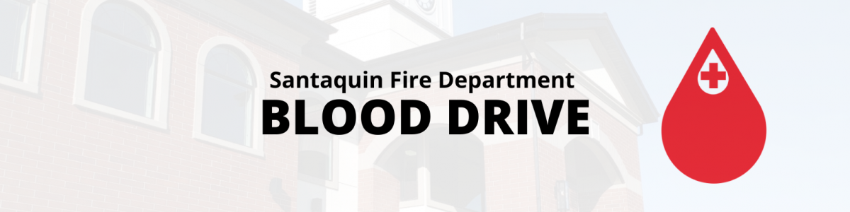 Banner graphic for Santaquin Fire Department Blood Drive with blood drop icon and faded city hall background.